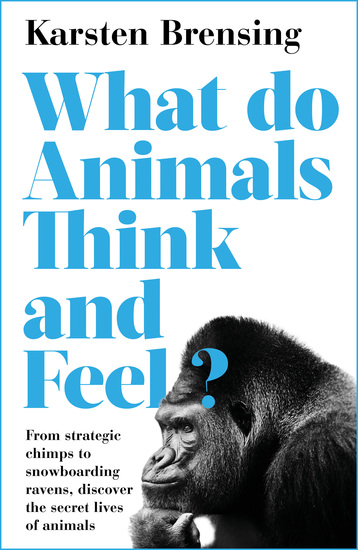 What Do Animals Think and Feel? - cover