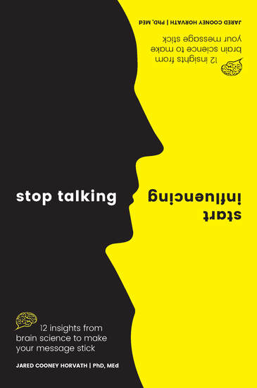 Stop Talking Start Influencing - 12 Insights From Brain Science to Make Your Memory Stick - cover
