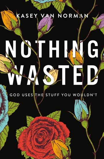 Nothing Wasted - God Uses the Stuff You Wouldn’t - cover