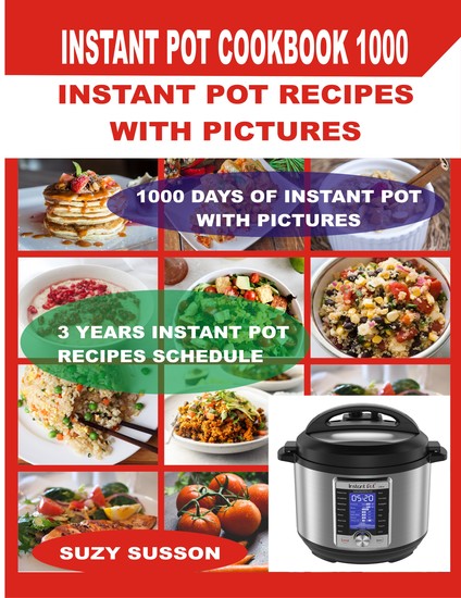 Instant Pot Cookbook 1000 - Instant Pot Recipes with Pictures - cover