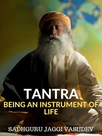Tantra - Being An Instrument Of Life