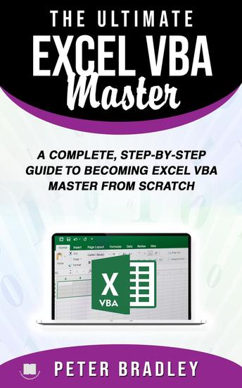 The Ultimate Excel VBA Master: A Complete Step-by-Step Guide to Becoming Excel VBA Master from Scratch - cover