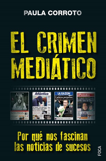 El crimen mediático - Por qué nos fascinan las noticias de sucesos - cover