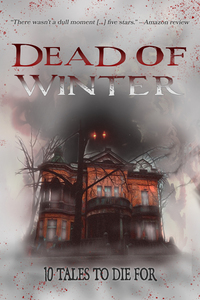 Dead of Winter - A Dark Fiction Anthology