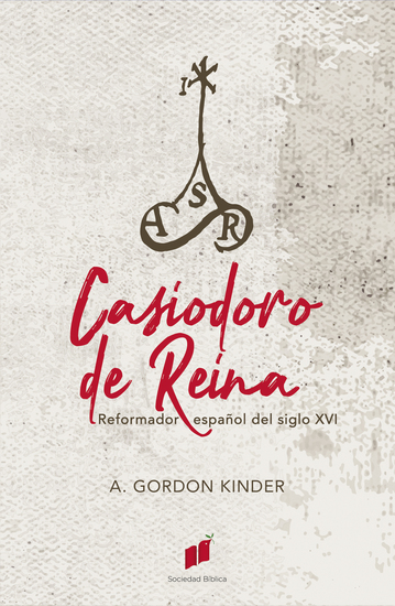 Casiodoro de Reina - Reformador español del siglo XVI - cover