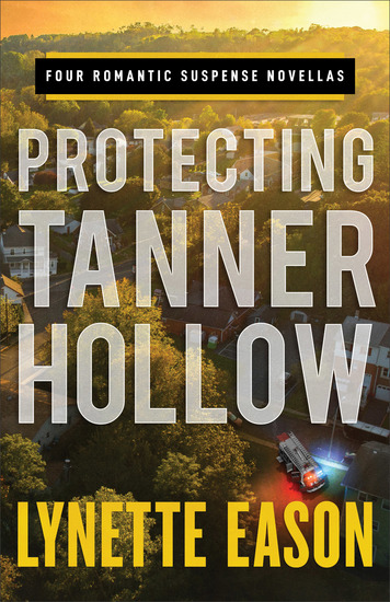 Protecting Tanner Hollow - Four Romantic Suspense Novellas - cover