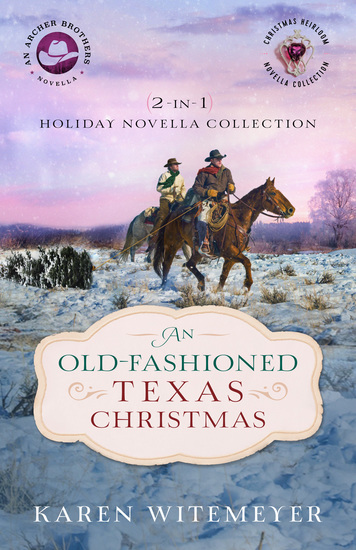 An Old-Fashioned Texas Christmas (The Archer Brothers Book #4) - 2-in-1 Holiday Novella Collection - cover