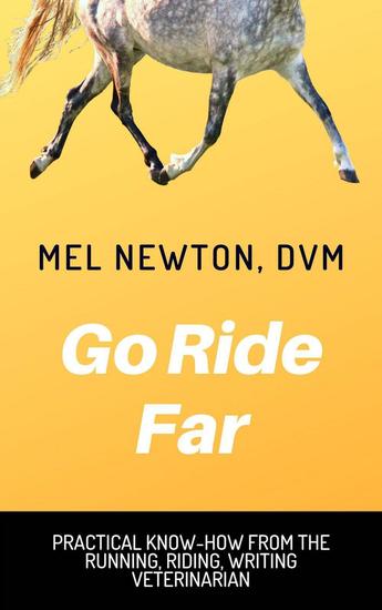 Go Ride Far - The running riding writing veterinarian #1 - cover