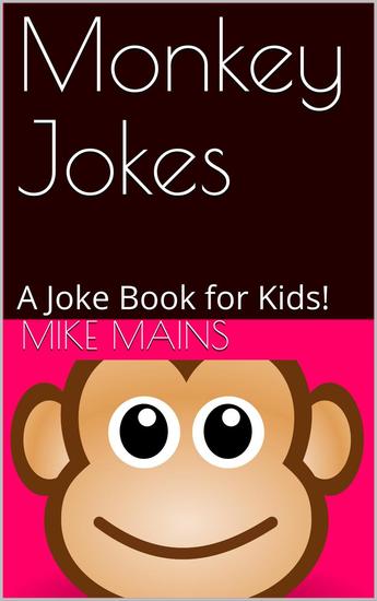 Monkey Jokes: A Joke Book for Kids! - cover