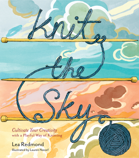 Knit the Sky - Cultivate Your Creativity with a Playful Way of Knitting - cover