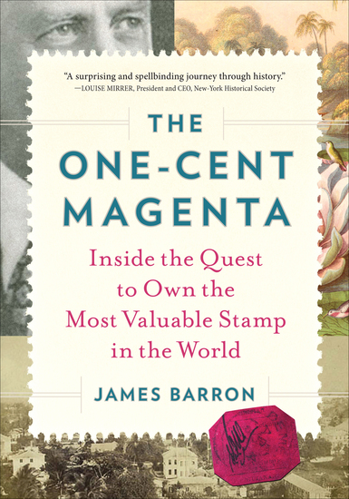 The One-Cent Magenta - Inside the Quest to Own the Most Valuable Stamp in the World - cover