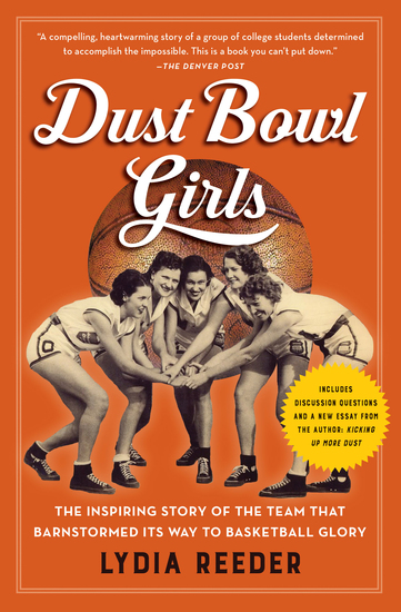 Dust Bowl Girls - The Inspiring Story of the Team that Barnstormed Its Way to Basketball Glory - cover