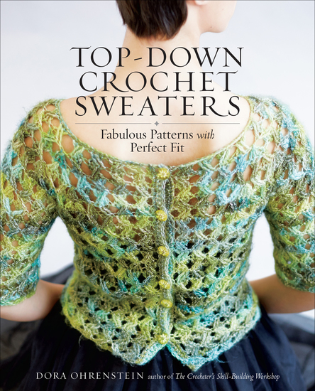Top-Down Crochet Sweaters - Fabulous Patterns with Perfect Fit - cover