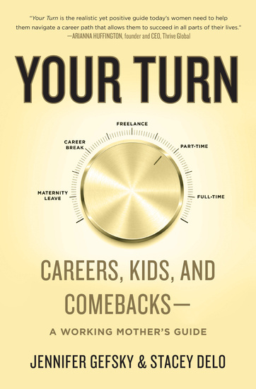 Your Turn - Careers Kids and Comebacks--A Working Mother's Guide - cover