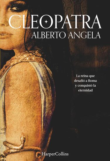 Cleopatra - La reina que desafió a Roma y conquistó la eternidad - cover