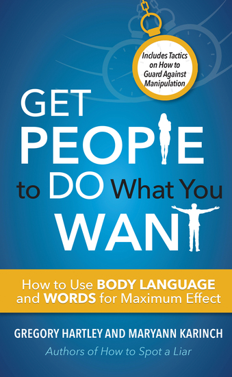 Get People to Do What You Want - How to Use Body Language and Words for Maximum Effect - cover