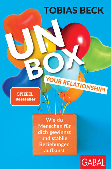 Unbox your Relationship! - Wie du Menschen für dich gewinnst und stabile Beziehungen aufbaust - cover