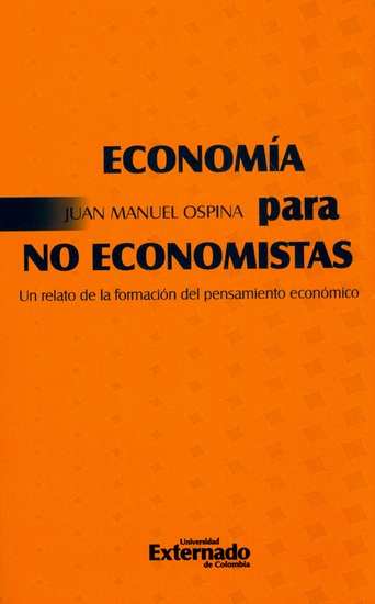 Economía para no economistas - Un relato de la formación del pensamiento económico - cover