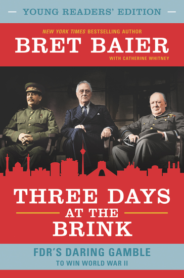 Three Days at the Brink: Young Readers' Edition - FDR's Daring Gamble to Win World War II - cover