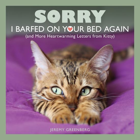 Sorry I Barfed on Your Bed Again - (and More Heartwarming Letters from Kitty) - cover