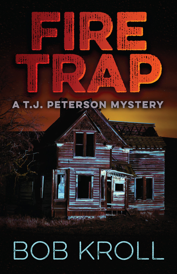 Fire Trap - A TJ Peterson Mystery - cover