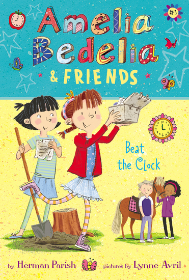 Amelia Bedelia & Friends #1: Amelia Bedelia & Friends Beat the Clock - cover
