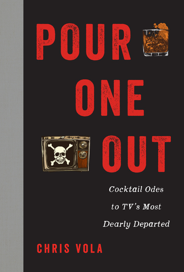 Pour One Out - Cocktail Odes to TV's Most Dearly Departed - cover