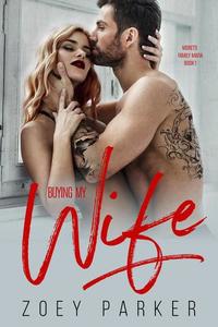 Buying my Wife - Moretti Family Mafia #1