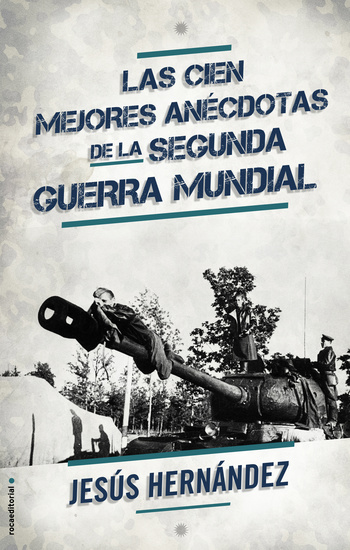 Las cien mejores anécdotas de la II Guerra Mundial - cover