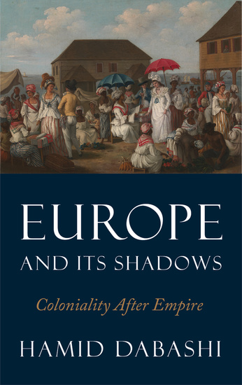 Europe and Its Shadows - Coloniality after Empire - cover