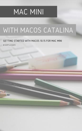Mac mini with MacOS Catalina - Getting Started with MacOS 1015 for Mac Mini - cover