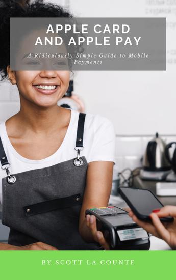 Apple Card and Apple Pay - A Ridiculously Simple Guide to Mobile Payments - cover