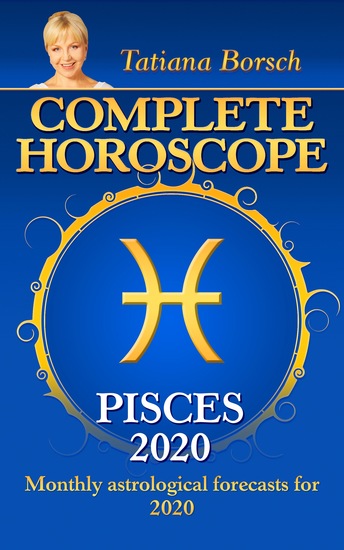Complete Horoscope Pisces 2020 - Monthly Astrological Forecasts for 2020 - cover