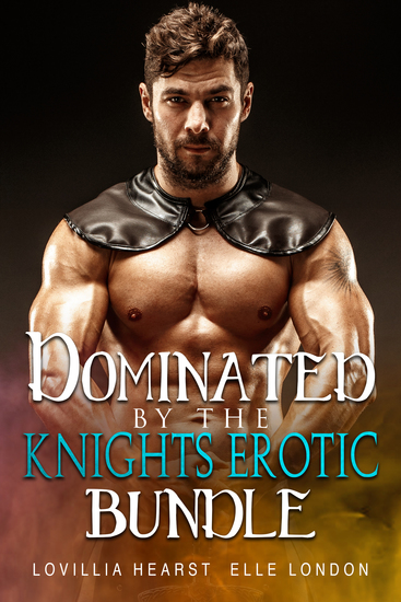 Dominated By Knights Erotic Bundle - cover