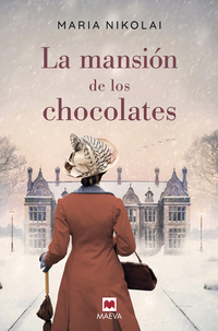 La mansión de los chocolates - Una novela tan intensa y tentadora como el chocolate