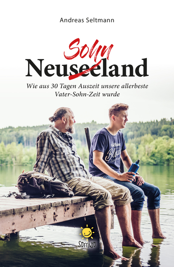 NeuseeSOHNland - Wie aus 30 Tagen Auszeit unsere allerbeste Vater-Sohn-Zeit wurde - cover