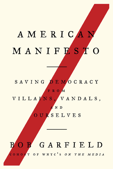 American Manifesto - Saving Democracy from Villains Vandals and Ourselves - cover