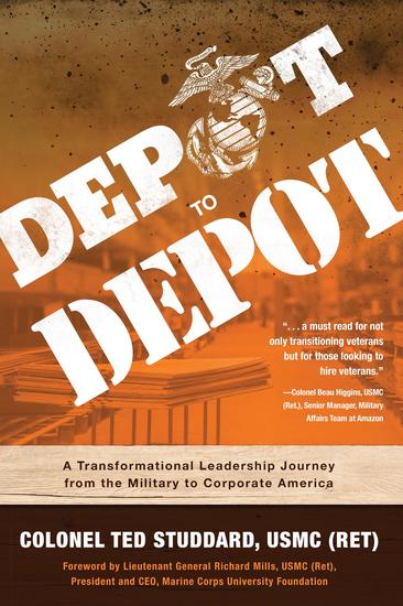 DEPOT TO DEPOT - A Transformational Leadership Journey from the Military to Corporate America - cover