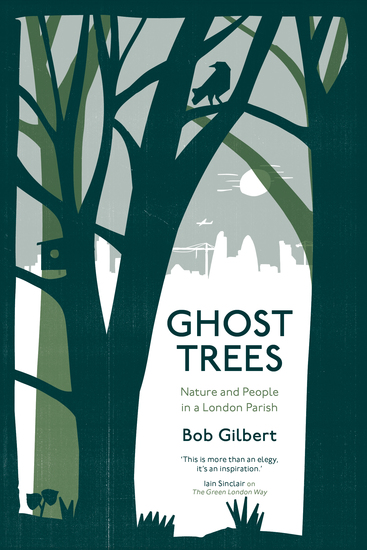 Ghost Trees - Nature and People in a London Parish - cover