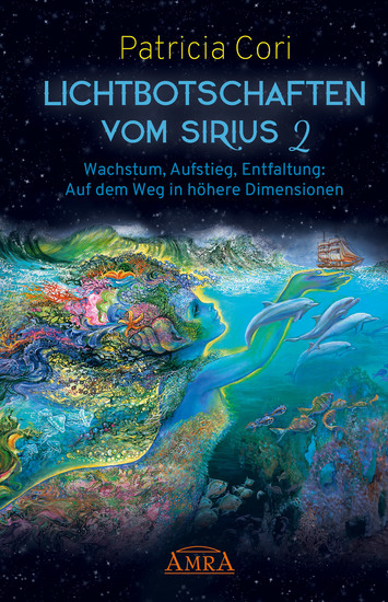 LICHTBOTSCHAFTEN VOM SIRIUS BAND 2 Wachstum Aufstieg Entfaltung: Auf dem Weg in höhere Dimensionen - cover