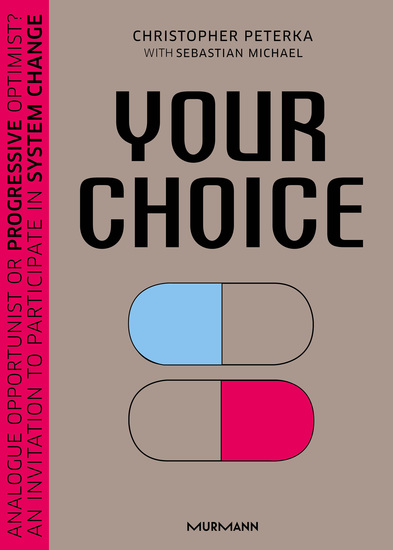Your Choice - Analogue opportunist or progressive optimist? An invitation to participate in system change - cover
