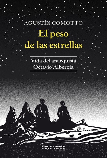 El peso de las estrellas - Vida del anarquista Octavio Alberola - cover