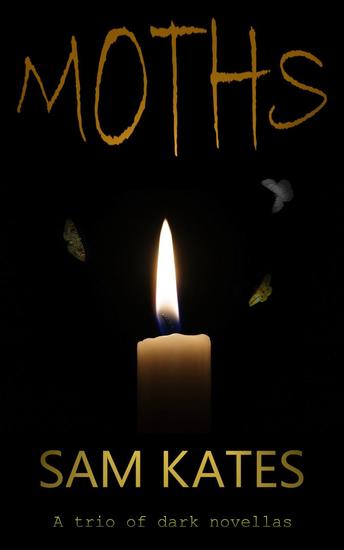 Moths: A Trio of Dark Novellas - cover