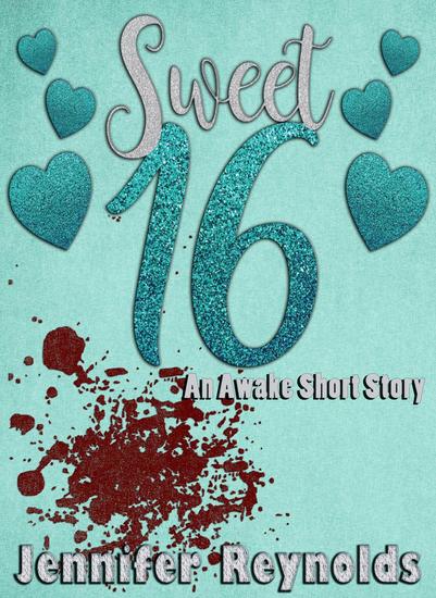 Sweet Sixteen: An Awake Short Story - cover