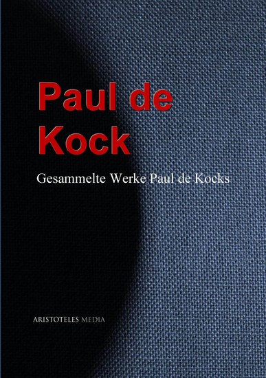 Gesammelte Werke Paul de Kocks - cover