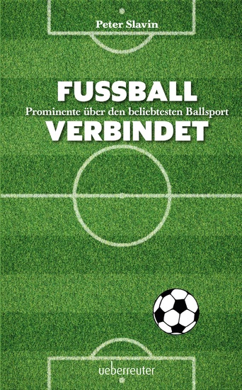 Fussball verbindet - Prominente über den beliebtesten Ballsport - cover