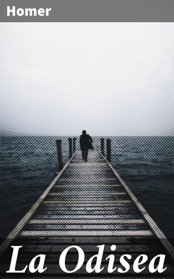 La Odisea - El fascinante viaje de Ulises: una epopeya griega llena de aventuras y desafíos - cover