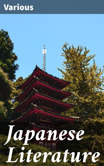 Japanese Literature - Including Selections from Genji Monogatari and Classical Poetry and Drama of Japan - cover