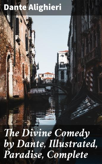 The Divine Comedy by Dante Illustrated Paradise Complete - cover