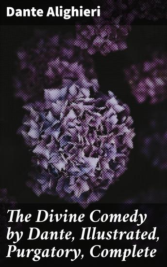 The Divine Comedy by Dante Illustrated Purgatory Complete - cover